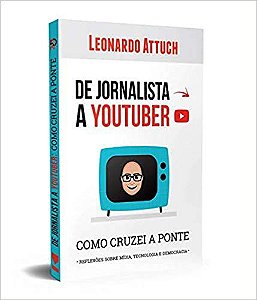 Livro De Jornalista a Youtuber: Como Cruzei a Ponte - Attuch