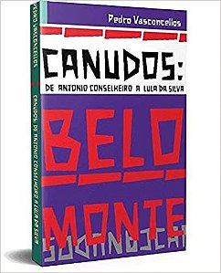 Livro Canudos: de Antonio Conselheiro a Lula da Silva - Vasconcellos