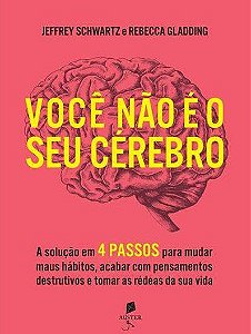 Livro Você Não é o Seu Cérebro - Dra. Rebecca Gladdin - Auster