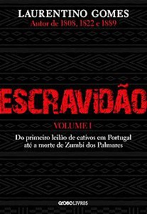 Livro Escravidão  Vol. 1  Laurentino Gomes