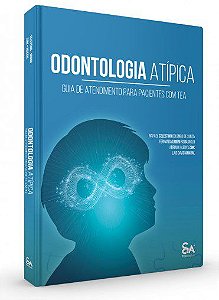 Livro Odontologia Atipica: Guia de Atendimento para Pacientes com tea - Souza - Santos Pub