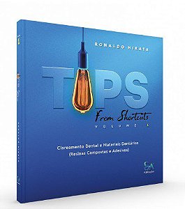 Livro Tips From Shortcuts: Clareamento Dental e Materiais Dentários - Hirata -
