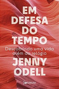 Livro Em Defesa do Tempo: Descobrindo Uma Vida Alem do Relogio - Odell