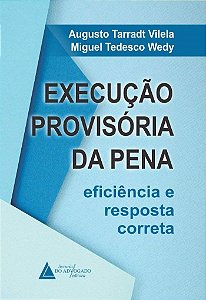 Livro Execuc ao Provisoria da Pena: Eficiencia e Resposta Correta - Vilela