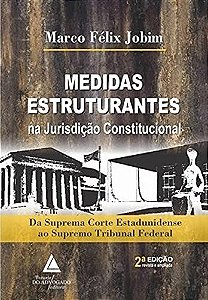 Livro Medidas Estruturantes Na Jurisdição Constitucional - 02ed/21 - Jobim