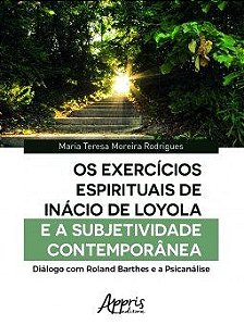 Livro Exercícios Espirituais de Inácio de Loyola e a Subjetividade Contemporânea - Rodrigues