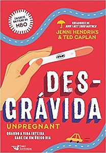 Livro Desgravida: Unpregnant - Hendriks