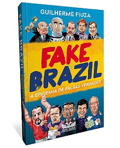 Livro Fake Brazil: a Epidemia de Falsas Verdades - Fiuz