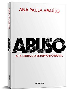 Livro Abuso a Cultura do Estupro No Brasil