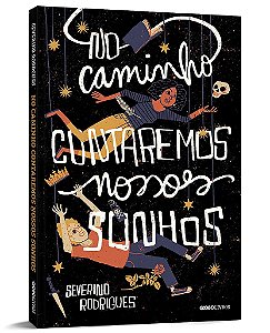 Livro No Caminho Contaremos Nossos Sonhos - Rodrigues