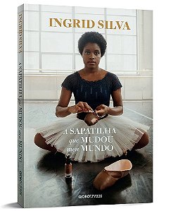 Livro Sapatilha Que Mudou Meu Mundo -  Silva - Globo