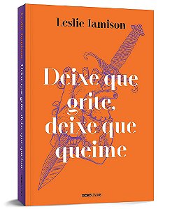 Livro Deixe Que Grite, Deixe Que Queime - Jamison