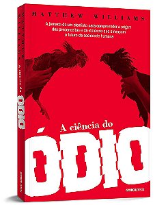 Livro Ciencia do Odio, A: a Jornada de Um Cientista para Compreender a Origem dos - Williams