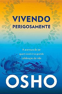 Livro Vivendo Perigosamente - Osh