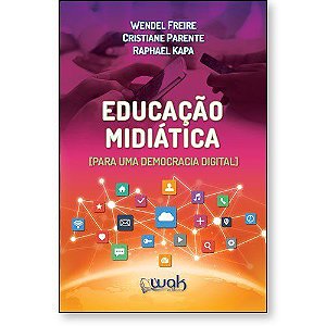 Livro Educacao Midiatica: para Uma Democracia Digital - Freire/parente/kapa