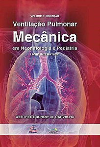 Livro Ventilação Pulmonar Mecânica em Neonatologia e Pediatria