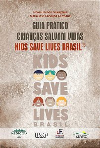 Livro Guia Prático Crianças Salvam Vidas:  Kids Save Lives Brasil