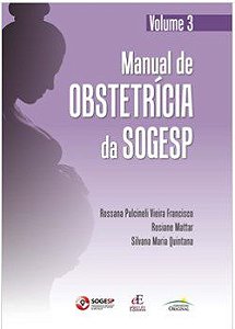 Livro Manual De Obstetricia Da Sogesp: Vol. 3 - Francisco/mattar/qui