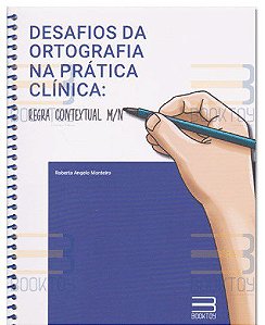 Livro Desafios da Ortografia Na Pratica Clinica: Regra Contextual M/n - Monteiro
