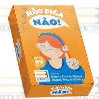 Jogo Não Diga Não! Responda Tudo Sem Dizer Não - Oliveira - Booktoy