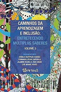 Livro Caminhos da Aprendizagem e Inclusao Iii: Entretecendo Multiplos Saberes - Soares/capovilla/sim