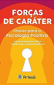 Livro Forças de Caráter: Chaves para a Psicologia Positiva