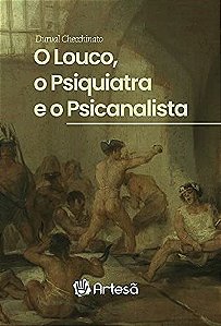 Livro O Louco, o Psiquiatra e o Psicanalista
