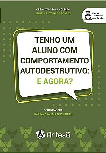 Livro Tenho um Aluno com Comportamento Autodestrutivo - Artesã