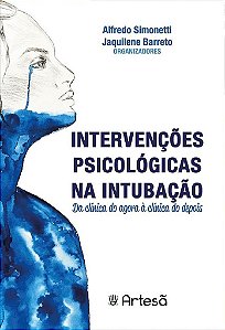 Livro Intervenções Psicológicas na Intubação - Simonetti - Artesã