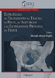 Livro Estratégias no Tratamento do Trauma da Pelve, do Acetábulo e da Extremidade