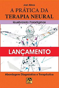 Livro A Prática da Terapia Neural: Quebrando Paradigmas