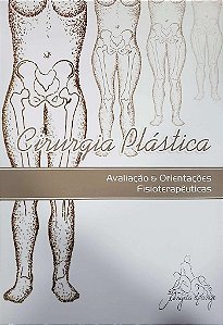 Livro Cirurgia Plástica: Avaliação e Orientações Fisioterapêuticas - Angela Lange