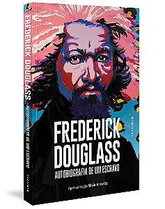 Livro Frederick Douglass: Autobiografia de Um Escravo - Douglass