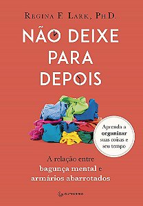 Livro Não Deixe para Depois - Lark