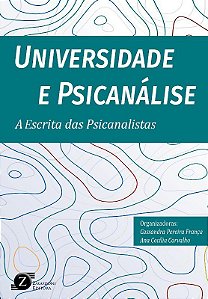 Livro Universidade e Psicanalise: a Escrita das Psicanalistas - Franca/carvalho