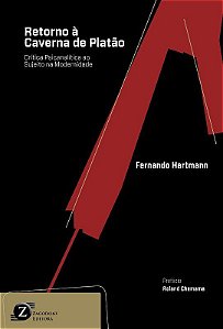 Livro Retorno a Caverna de Platao: Uma Critica Psicanalitica ao Sujeito Na Modern - Hartmann