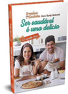 Livro Ser Saudavel e Uma Delicia: 55 Receitas Doces - Franciscato/bustaman