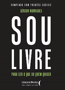 Livro Sou Livre - para Ser o Que Ou Quem Quiser - Rodrigues