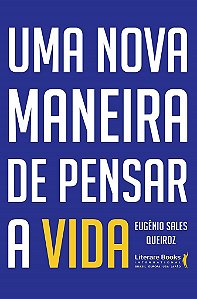 Livro Uma Nova Maneira de Pensar a Vida - Queiroz