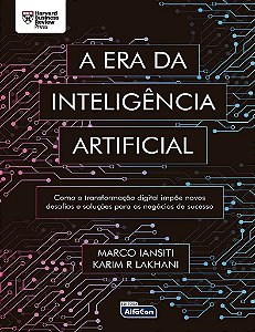 Livro Era da Inteligencia Artificial, A: Como a Transformacao Digital Impoe Novos - Iansiti/lakhani