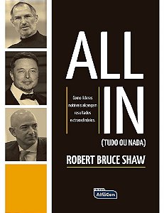Livro All In: Como Lideres Notáveis Alcancam Resultados Extraordinários