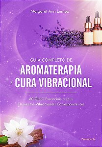 Livro Guia Completo de Aromaterapia e Cura Vibracional