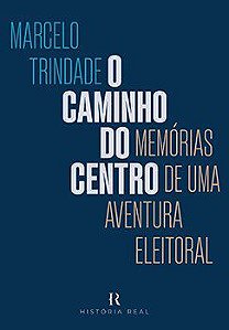 Livro Caminho do Centro, O: Memorias de Uma Aventura Eleitoral - Trindade