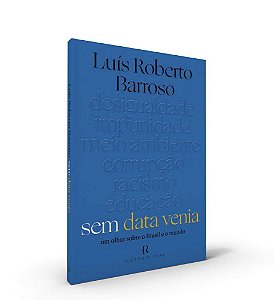 Livro Sem Data Venia: Um Olhar sobre o Brasil e o Mundo - Luis Roberto Barroso