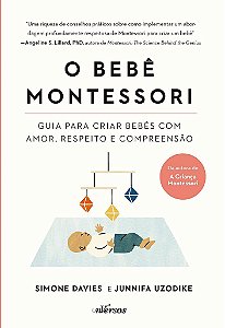 Livro Bebe Montessori, O: Guia Para Criar Bebes Com Amor, Respeito E Compreensao - Davies/ uzodike