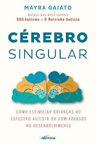 Livro Cérebro Singular: Como Estimular Crianças No Espectro Autista