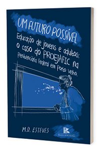 Livro Um Futuro Possivel Educacao De Jovens E Adultos - Esteves