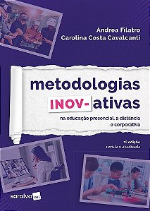 Livro Metodologias Inov-ativas: Na Educação Presencial, a Distancia e Corporativa - Filatro - Saraiva