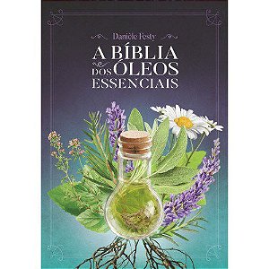 Livro Bíblia dos Óleos Essenciais