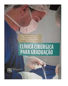 Livro Clínica Cirúrgica para Graduação - Garcia